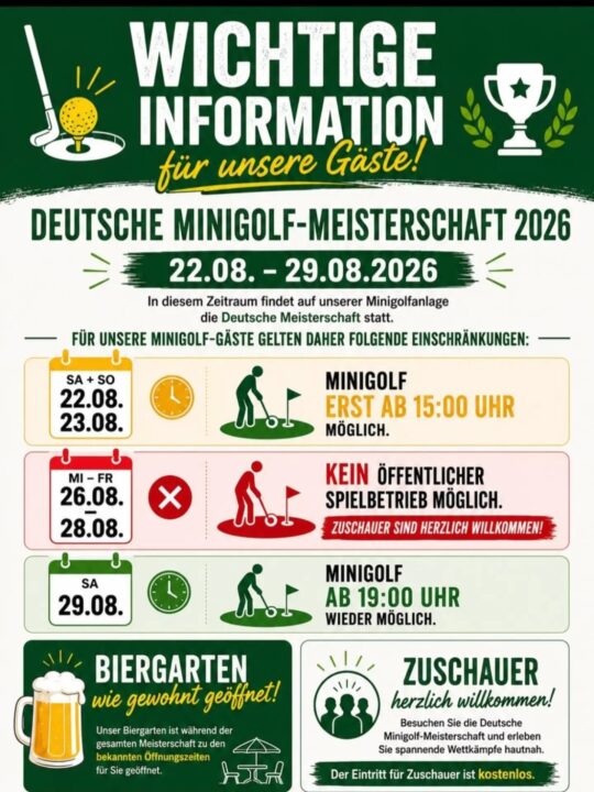 ⛳️ Wichtige Informationen für unsere Gäste! 🏆 Vom 22.08. bis 29.08.2026 findet auf unserer Minigolfanlage die …